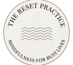 The Reset Practice